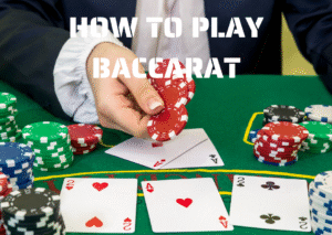 How To Play Baccarat